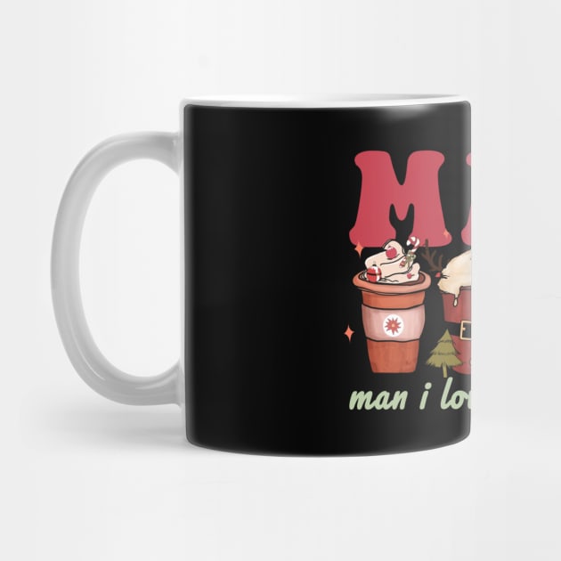 Milf Man I Love Festivities Funny Coffee Christmas by Daytone